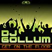 DJGollum_GetOnTheFloor